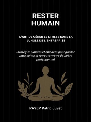 cover image of Rester Humain – L'Art de Gérer le Stress dans la Jungle de l'Entreprise
